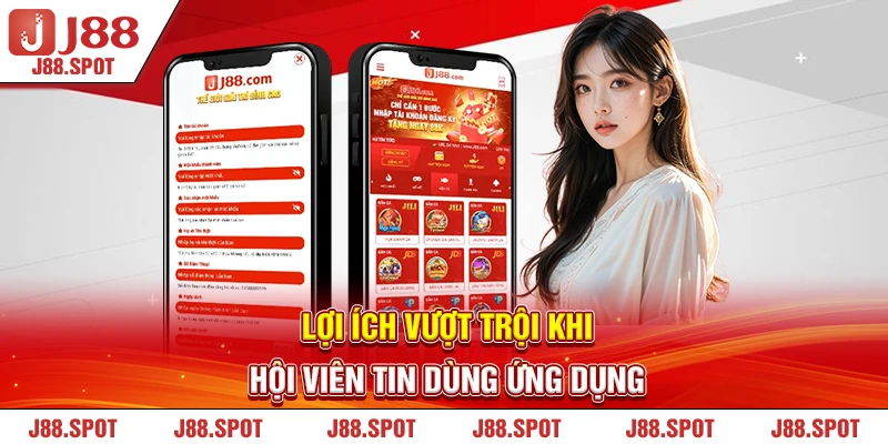 Lợi ích vượt trội khi khi hội viên tin dùng ứng dụng 