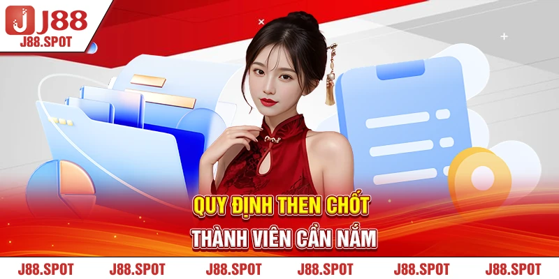 Quy định then chốt thành viên cần nắm