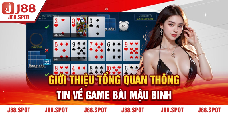Giới thiệu tổng quan thông tin về game bài Mậu Binh