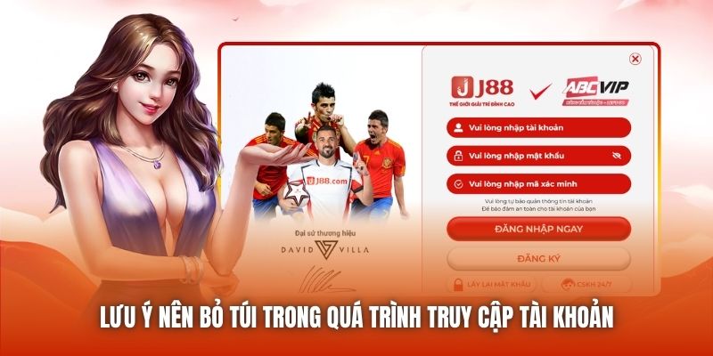 Lưu ý nên bỏ túi trong quá trình truy cập tài khoản