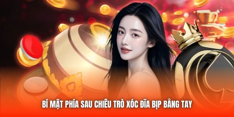 Bí mật phía sau chiêu trò Xóc đĩa bịp bằng tay