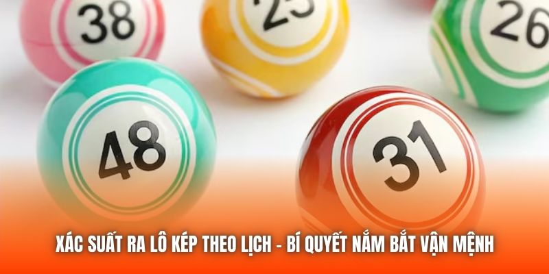 Xác Suất Ra Lô Kép Theo Lịch - Bí Quyết Nắm Bắt Vận Mệnh